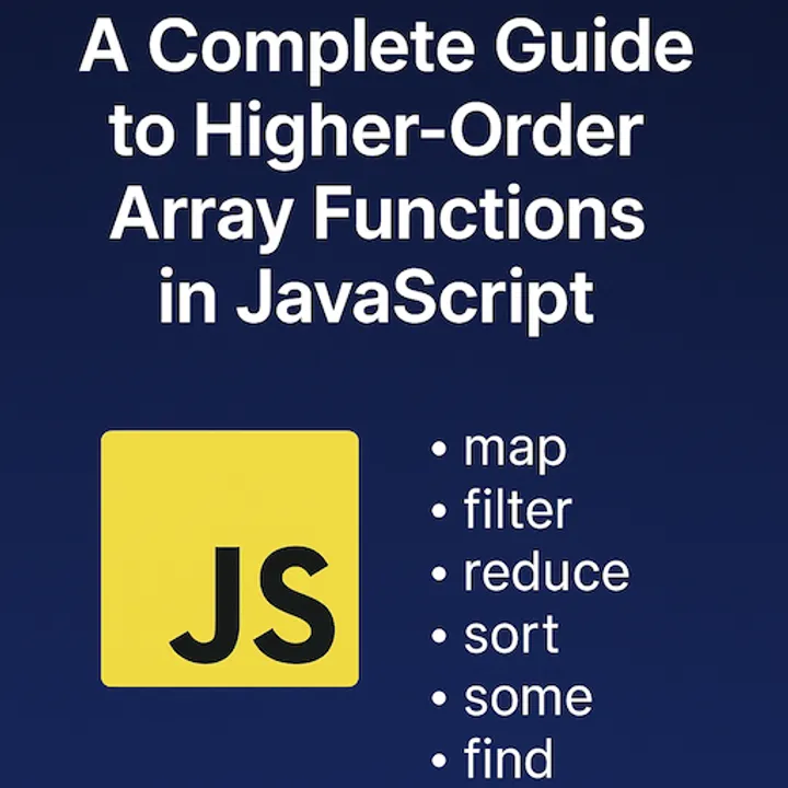A Complete Guide to Higher-Order Array Functions in JavaScript