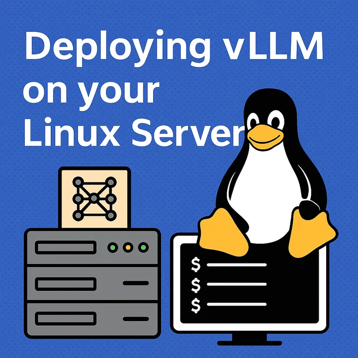 Deploying vLLM on your Linux Server